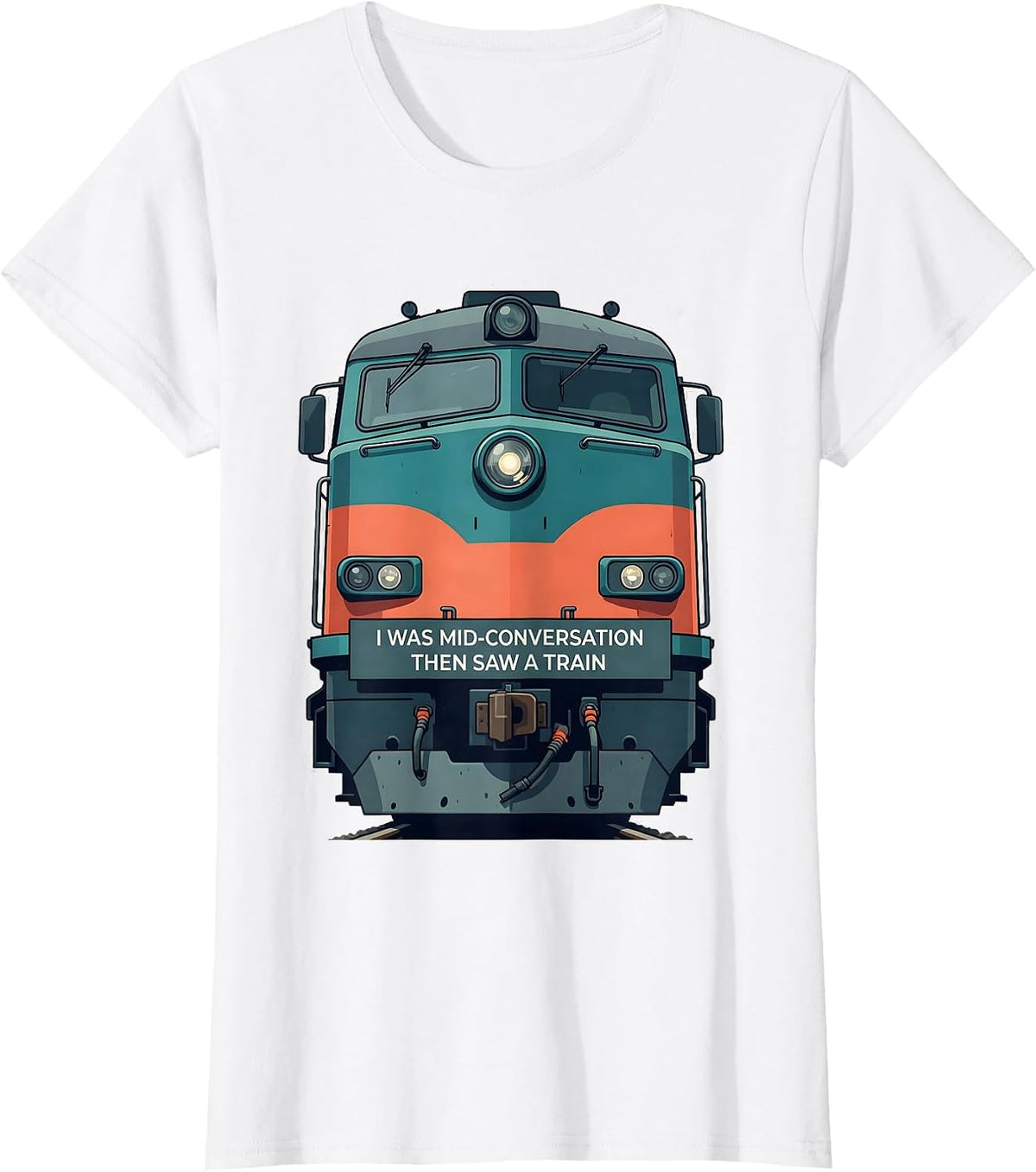 Women's I Was Mid-Conversation, Then Saw A Train Funny Train T-Shirt - White