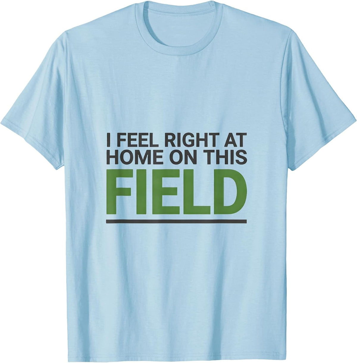Men's I Feel Right At Home On This Field Funny Youth Soccer Player T-Shirt - Baby Blue