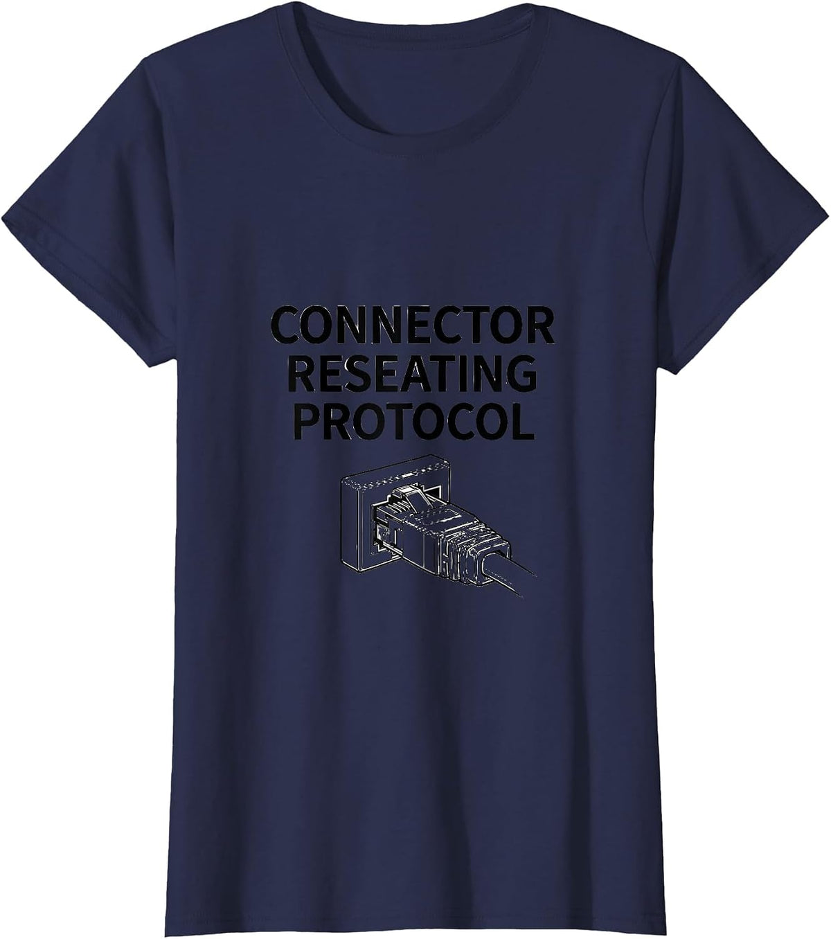 Women's Connector Reseating Protocol Funny Engineer Tech Humor Gift T-Shirt - Navy Blue