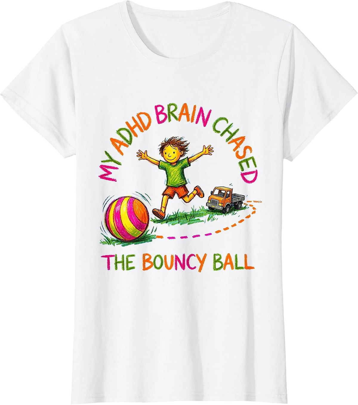 My ADHD Brain Chased The Bouncy Ball Funny ADHD Humor T-Shirt - White