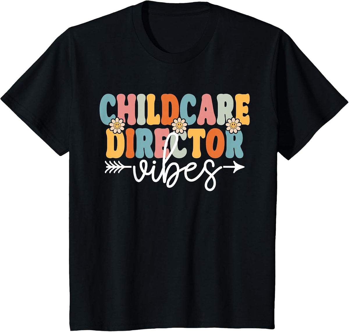 Childcare Director Vibes Back to School Teachers Students T-Shirt - Black