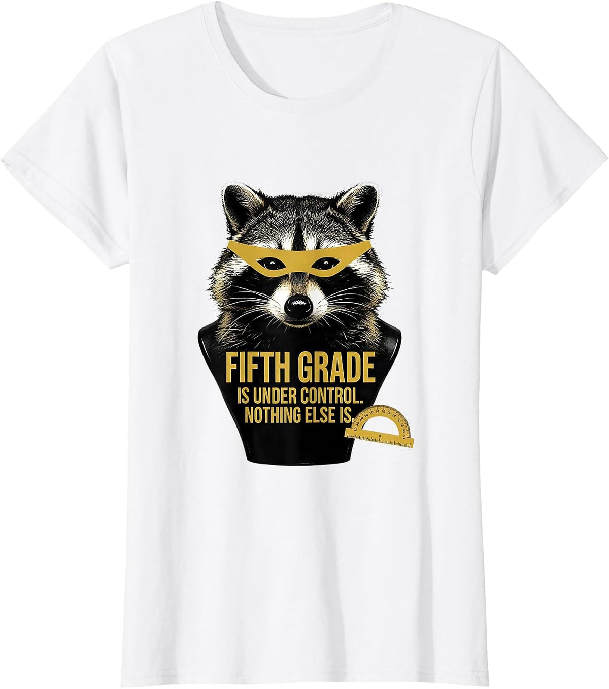 Fifth Grade Is Under Control. Nothing Else Is. Teacher Humor T-Shirt - White