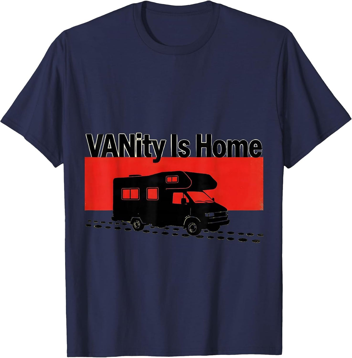 VANity Is Home Stencil Van Life Nomad Road-Trip Humor T-Shirt - Navy Blue