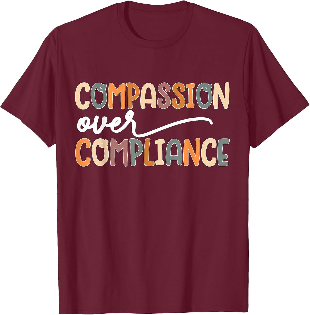 Compassion Over Compliance ABA Therapist Behavioral Analyst T-Shirt - Burgundy
