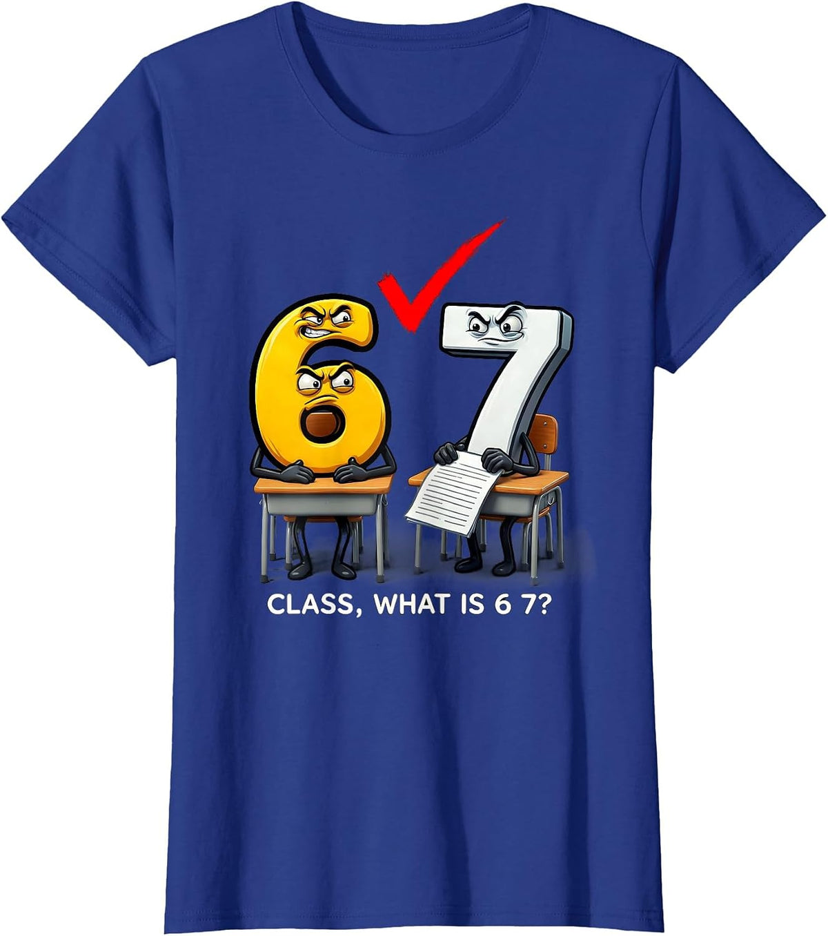 Women's Class, What Is 6 7? Funny Teacher Meme Classroom Humor T-Shirt - Royal Blue