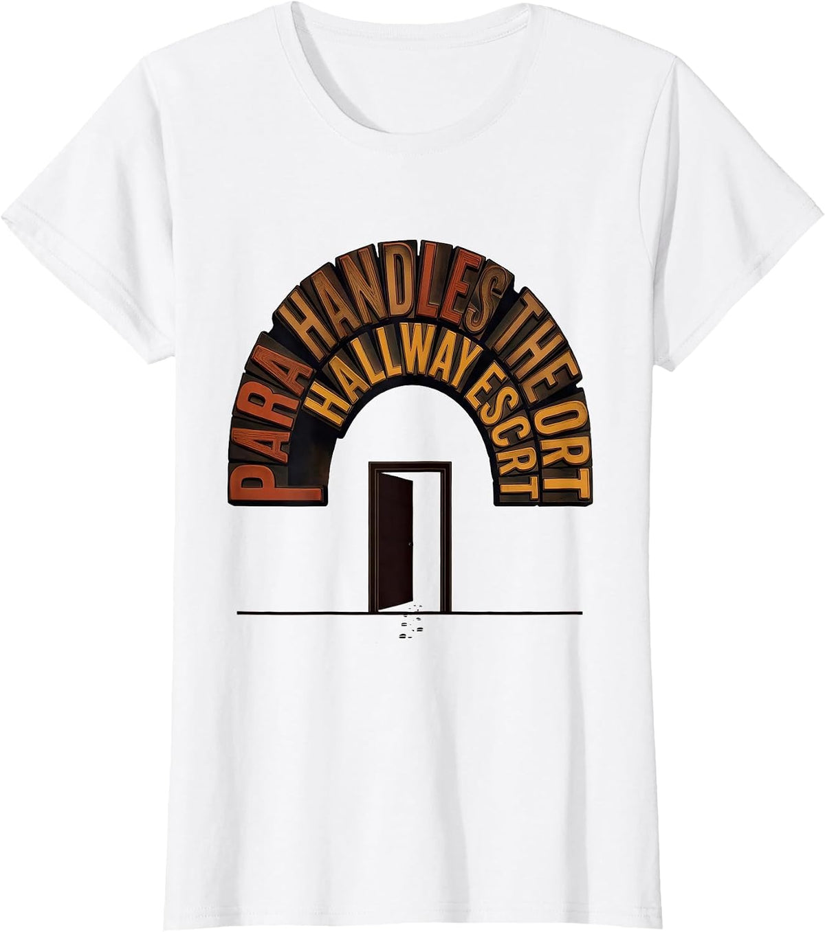 Women's PARA Handles The Hallway Escort Funny Paraprofessional T-Shirt - White