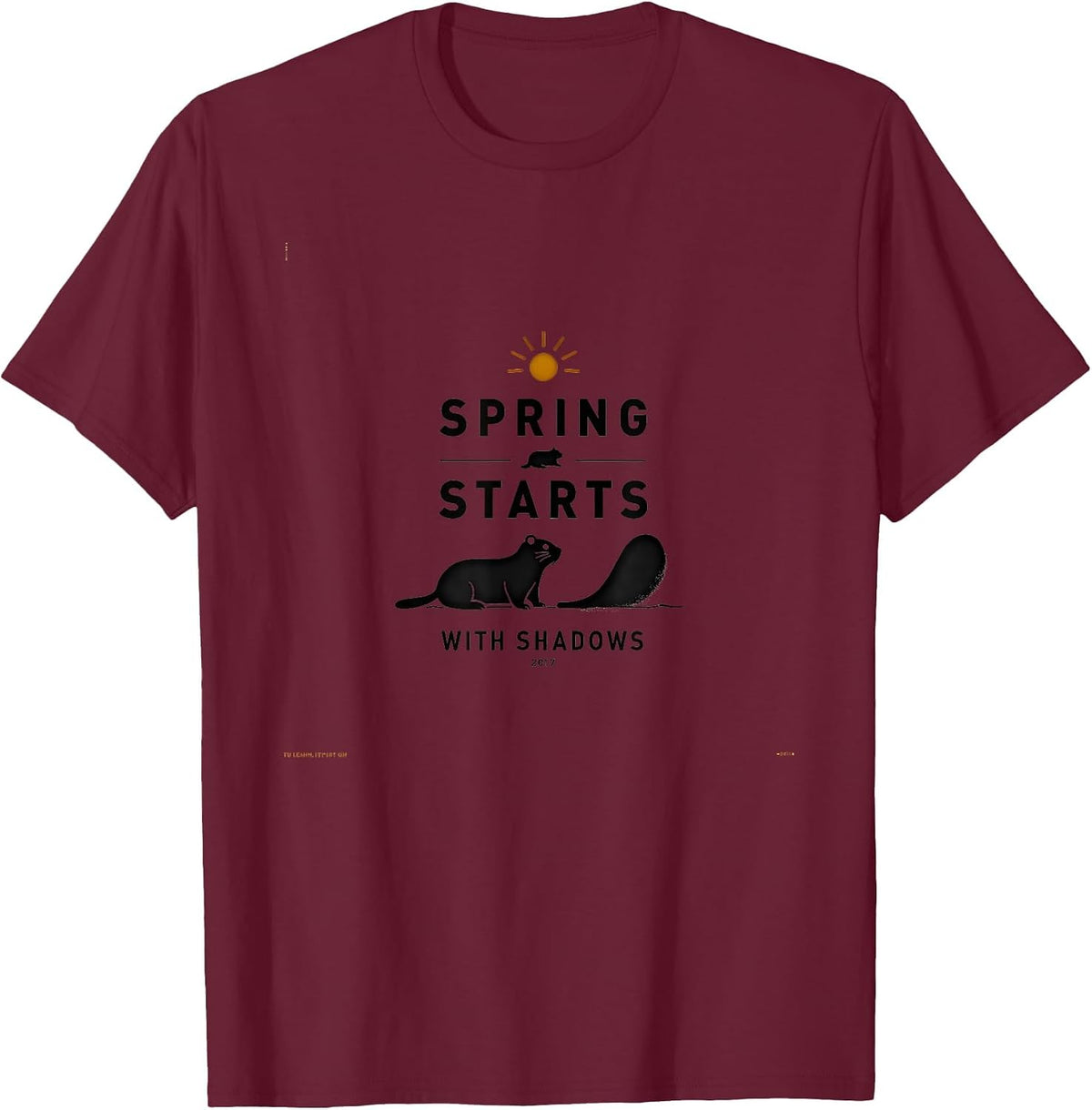 Spring Starts with Shadows Groundhog Day Design T-Shirt - Burgundy