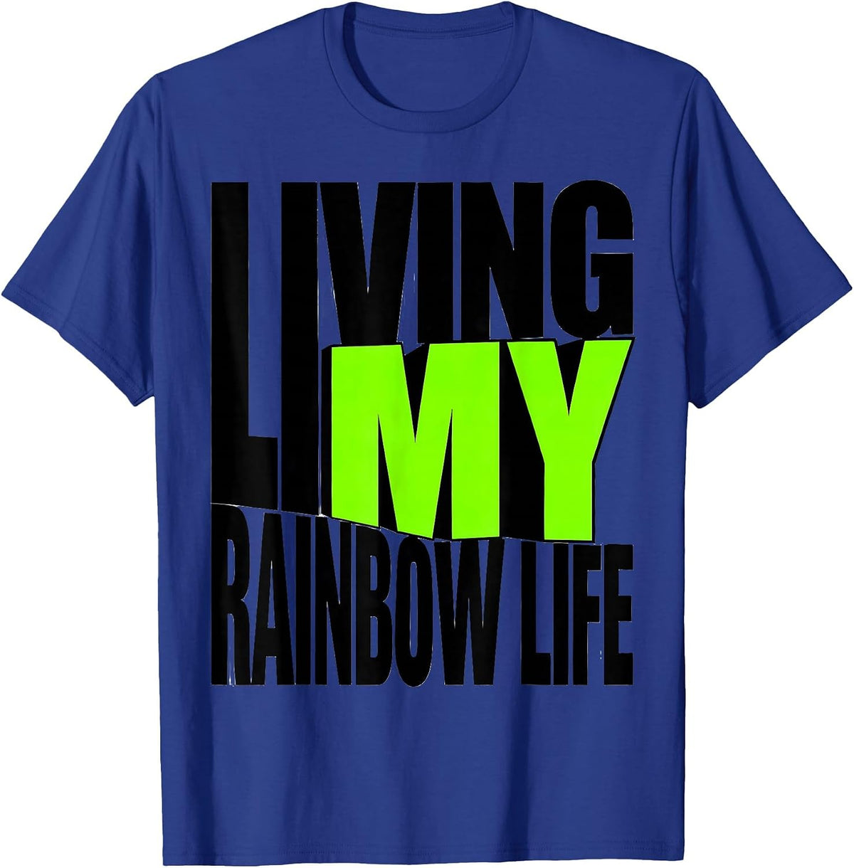 Living My Rainbow Life LGBTQ Pride Design T-Shirt - Royal Blue