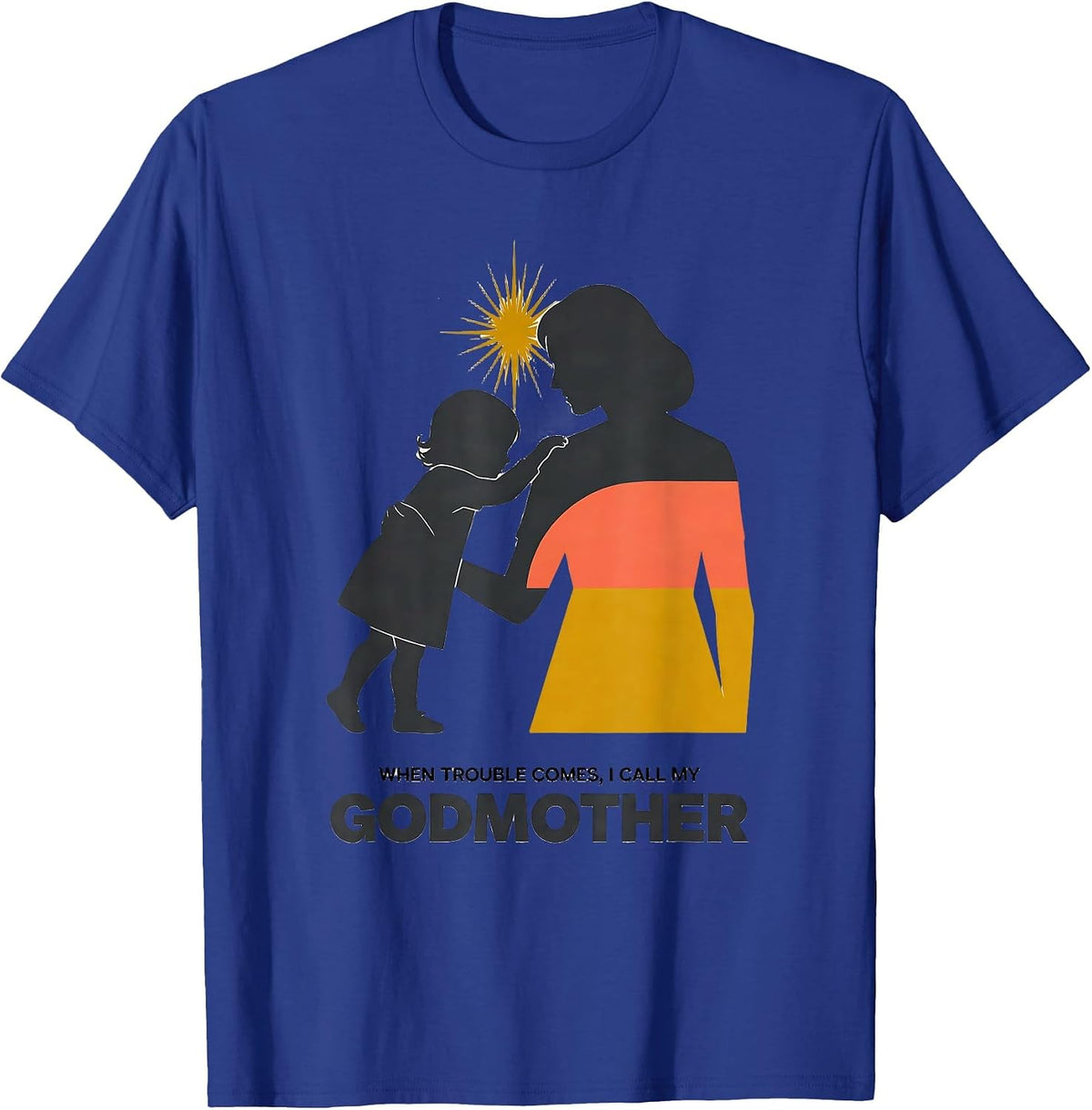 Men's When Trouble Comes, I Call My Godmother Funny Godchild T-Shirt - Royal Blue