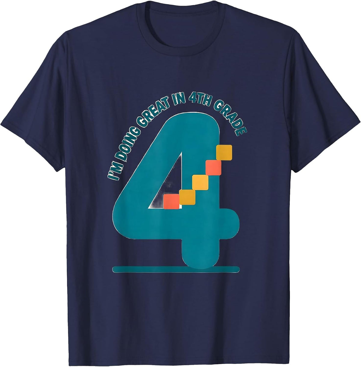 I’m Doing Great In 4th Grade Funny Fourth Grade Back T-Shirt - Navy Blue