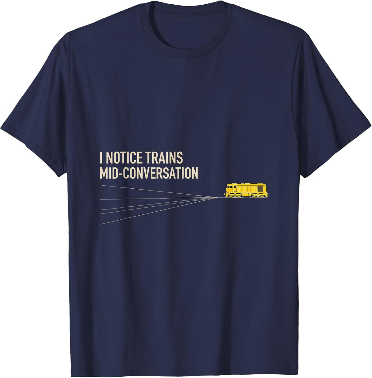 Men's I Notice Trains Mid-Conversation Funny Train Enthusiast T-Shirt - Navy Blue