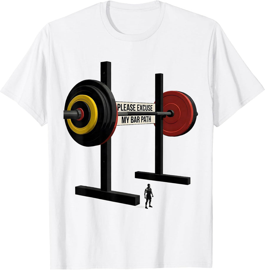 Men's Please Excuse My Bar Path Funny Gym Workout Weightlifting T-Shirt - White