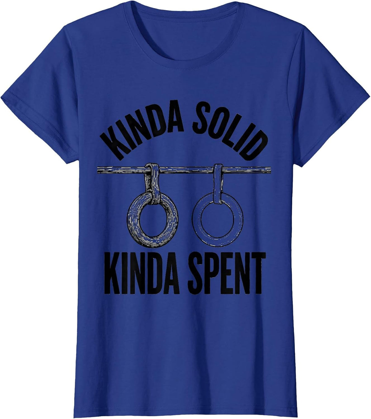 Women's Kinda Solid Kinda Spent Funny Gym Workout Weightlifting T-Shirt - Royal Blue