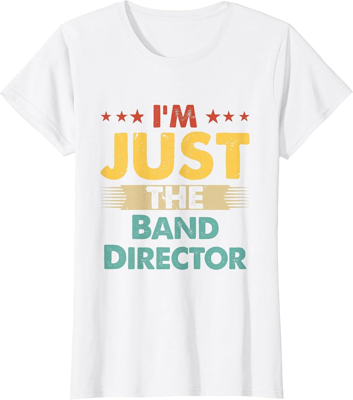 Band Director Retro Profession I'm Just The Band Director T-Shirt - White