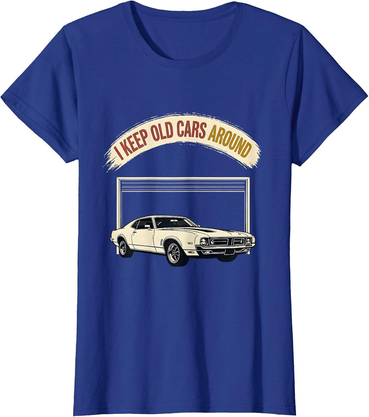 Women's I Keep Old Cars Around Funny Classic Car Guy Enthusiast T-Shirt - Royal Blue