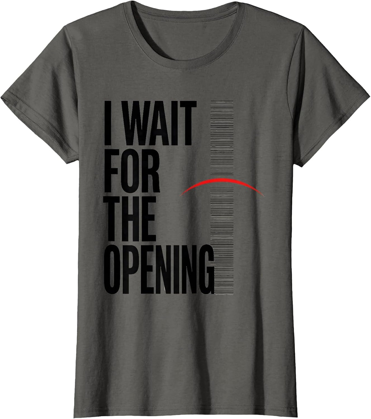 Women's I Wait For The Opening Funny Ham Radio Operator Hobby Humor T-Shirt - Asphalt Grey