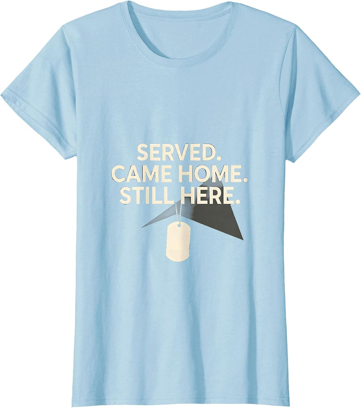 Served Came Home Still Here Vintage Veteran Military Pride T-Shirt - Baby Blue