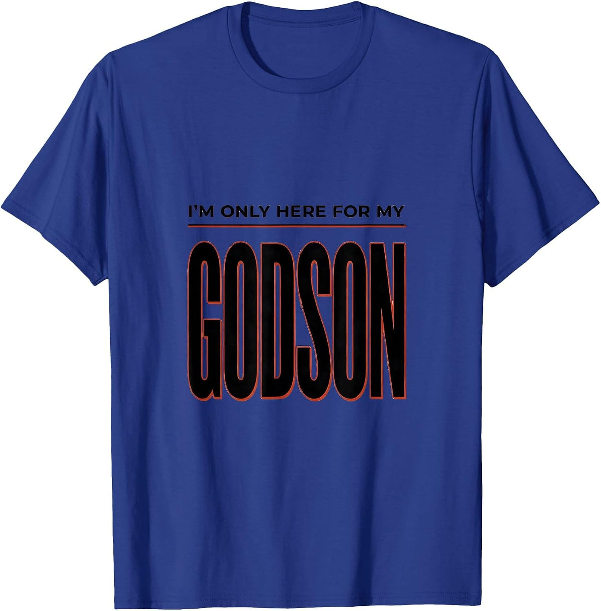 Men's I'm Only Here For My Godson Funny Godparent Gift Godfather T-Shirt - Royal Blue
