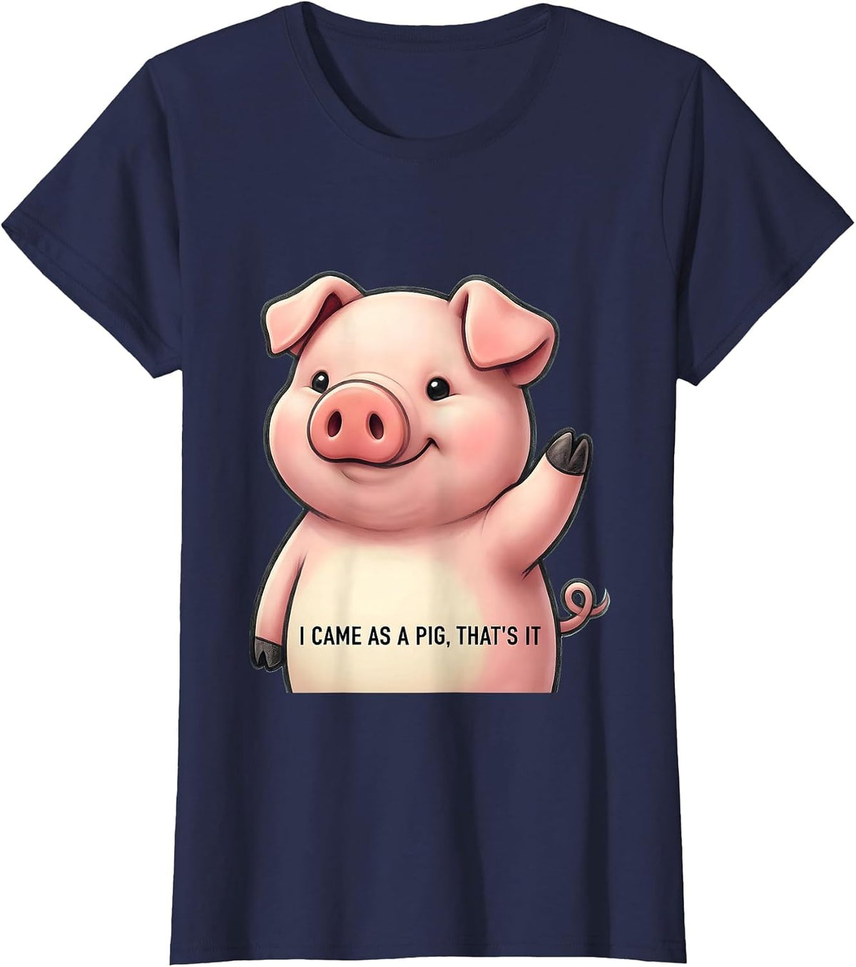 Women's I Came As A Pig, That's It Cute Kawaii Pig Lover Halloween T-Shirt - Navy Blue
