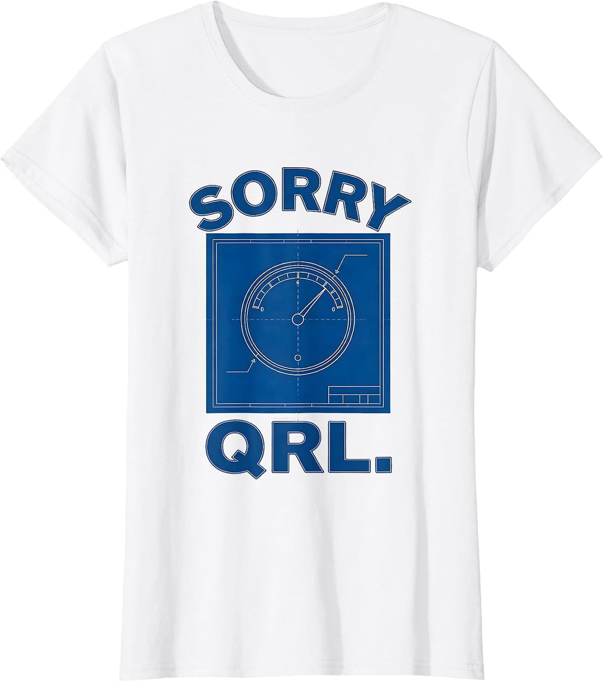 Women's Sorry QRL Technical Blueprint Ham Radio Operator Hobbyist T-Shirt - White