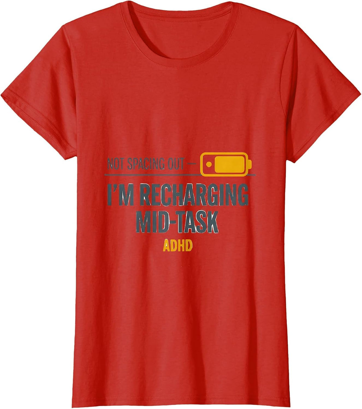 Women's Not Spacing Out ADHD I'm Recharging Mid-Task Funny T-Shirt - Red
