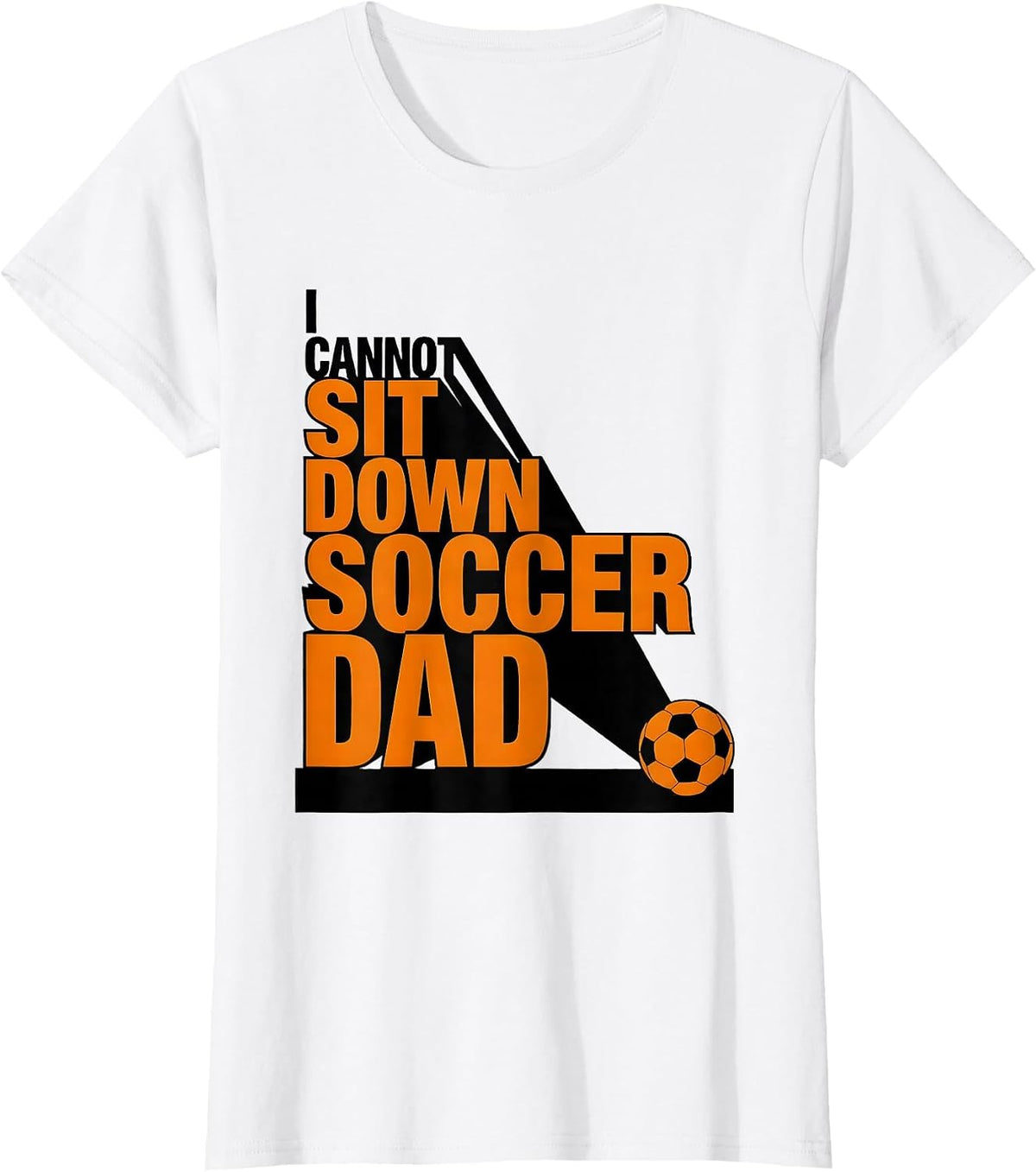 I Cannot Sit Down Soccer Dad Brutalist Sports Parent Game T-Shirt - White