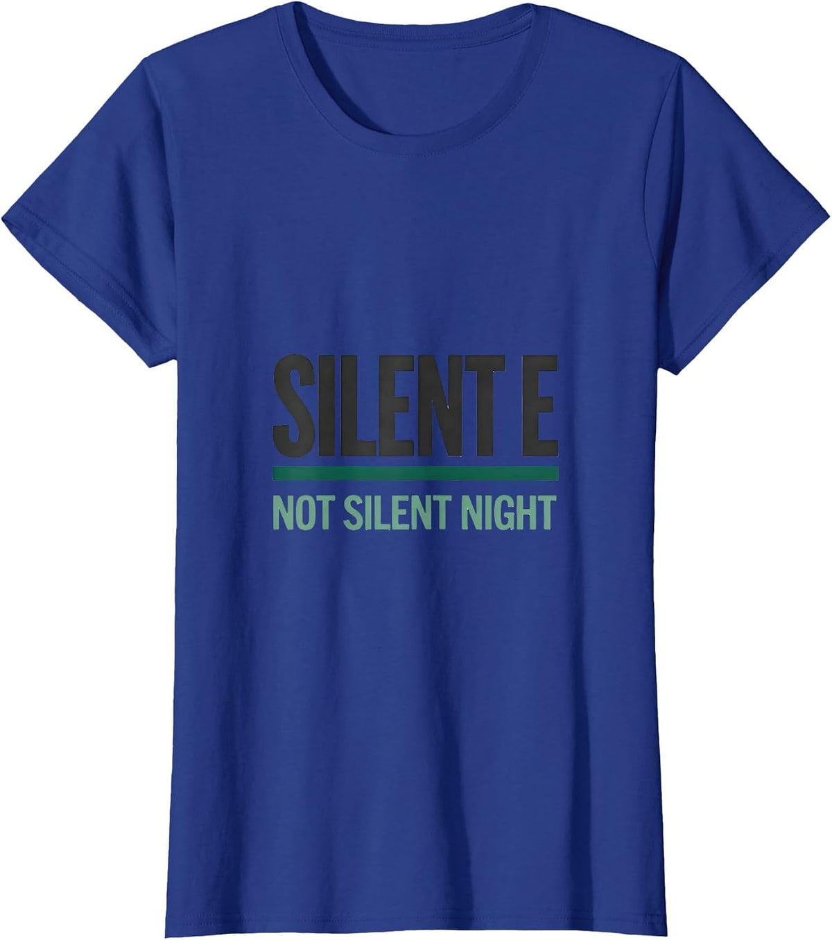 Women's Silent E, Not Silent Night Funny Teacher Grammar Gift T-Shirt - Royal Blue