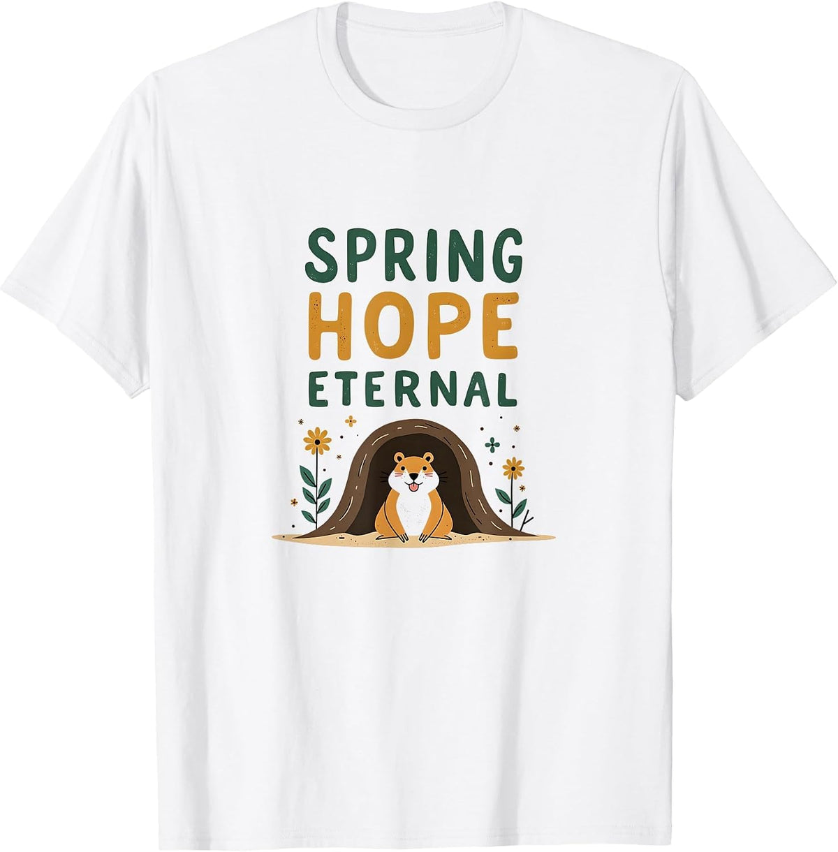 Spring Hope Eternal Groundhog Day Design T-Shirt - White