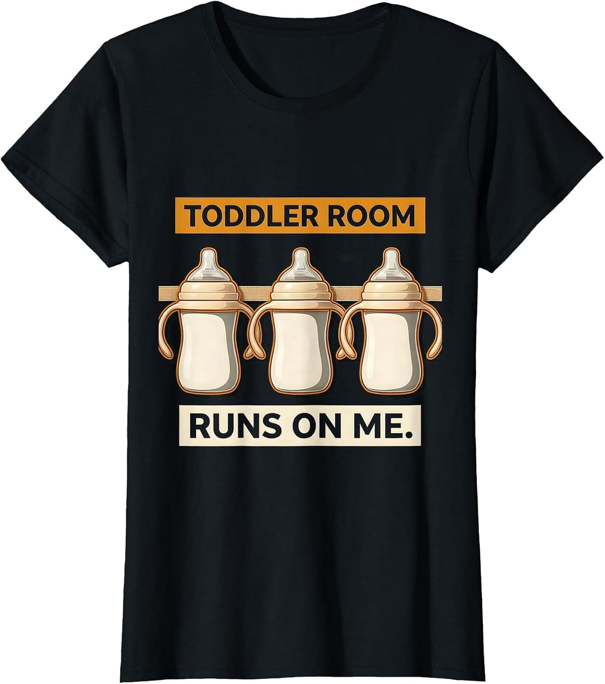 Women's Toddler Room Runs On Me Funny Daycare Provider Teacher Humor T-Shirt - Black