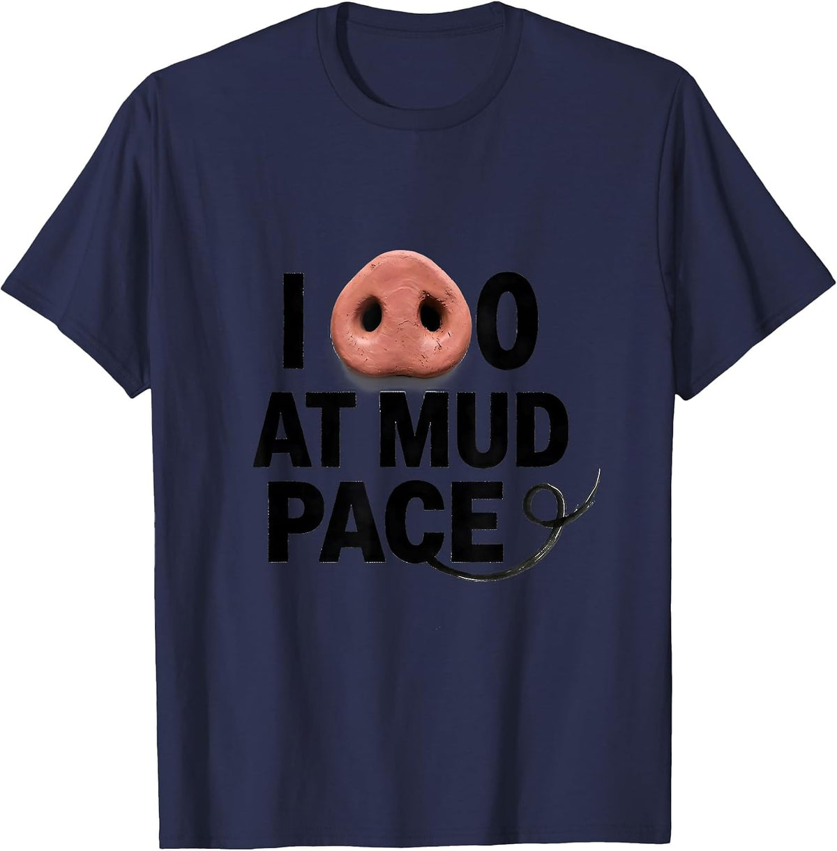 I Go At Mud Pace Funny Pig Lover Halloween Costume Humor T-Shirt - Navy Blue