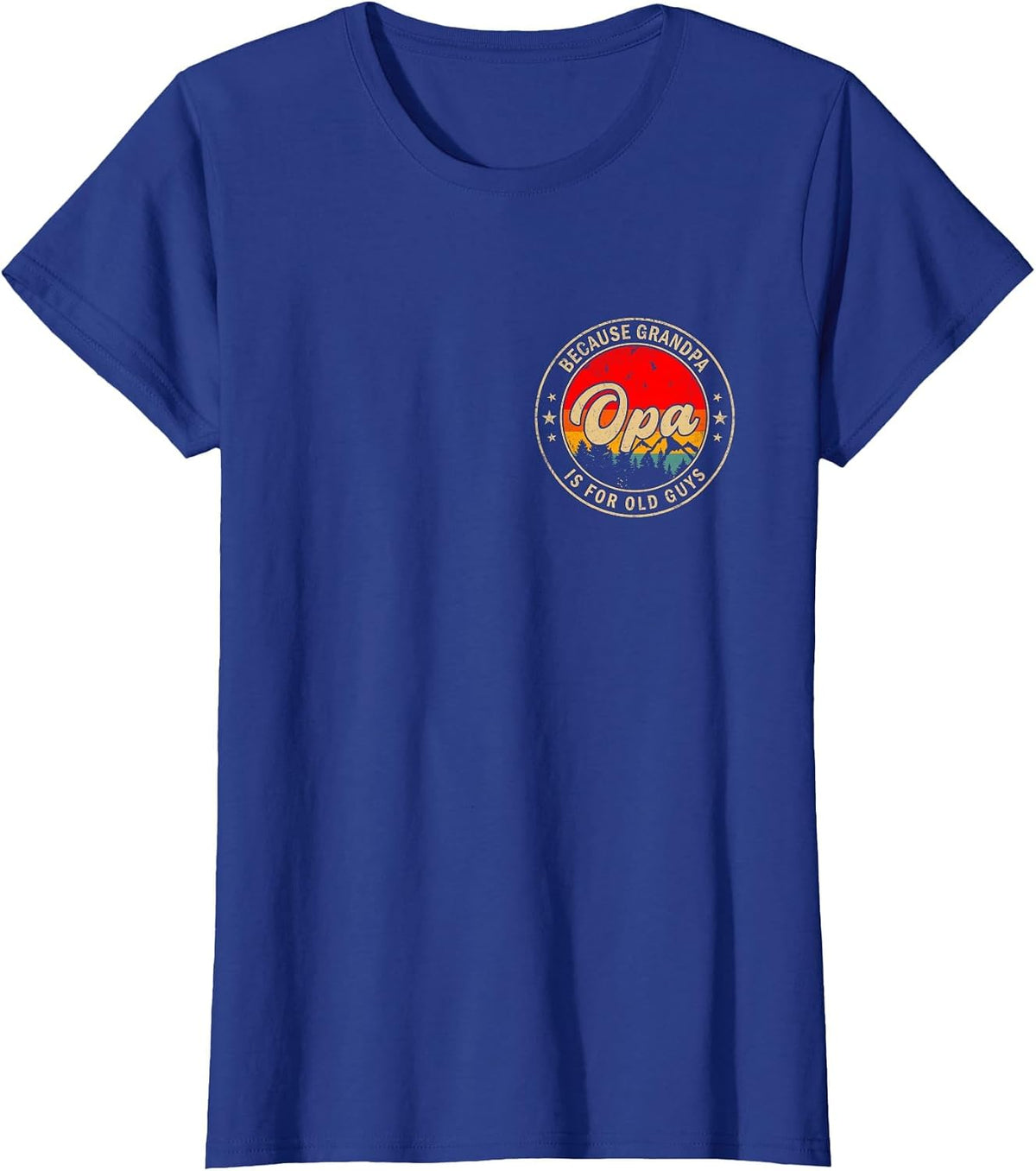 Opa Because Grandpa is for Old Guys Retro for Grandpa T-Shirt - Royal Blue