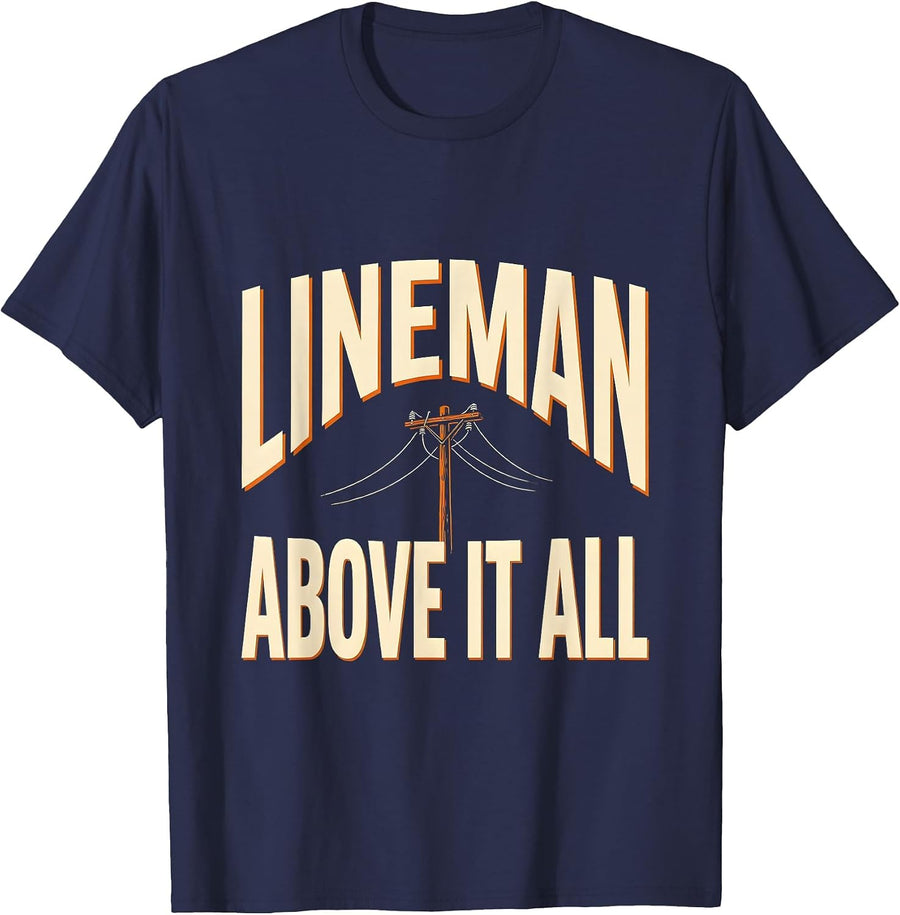 Lineman: Above It All Bold Utility Worker Design T-Shirt - Navy Blue