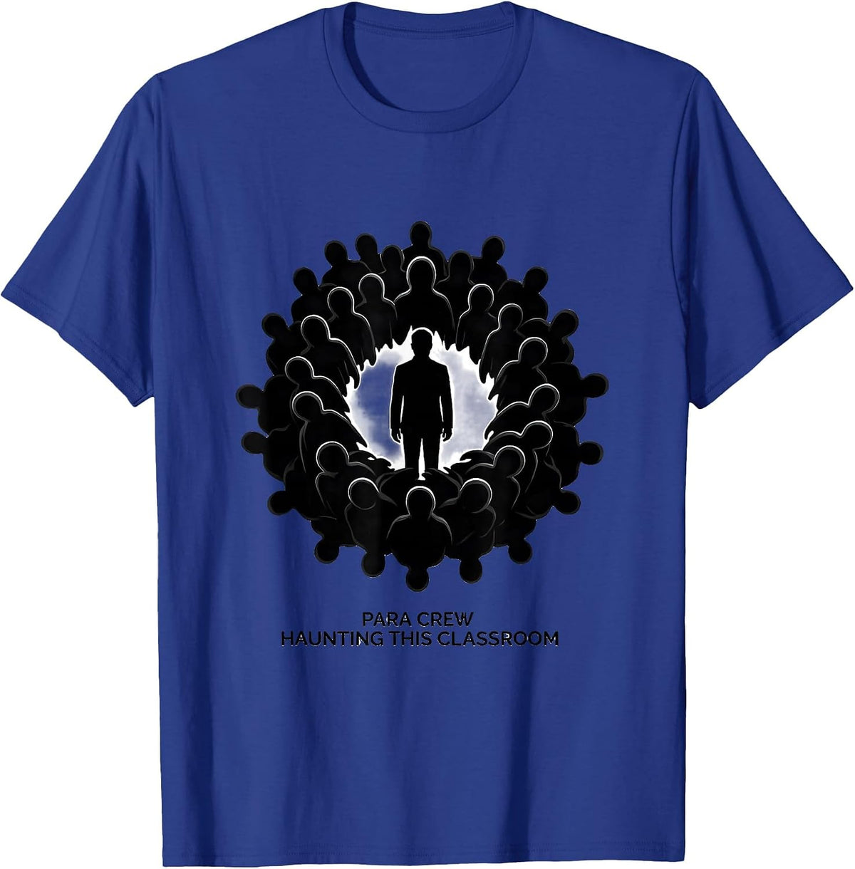 Para Crew Haunting This Classroom Funny Paraprofessional T-Shirt - Royal Blue