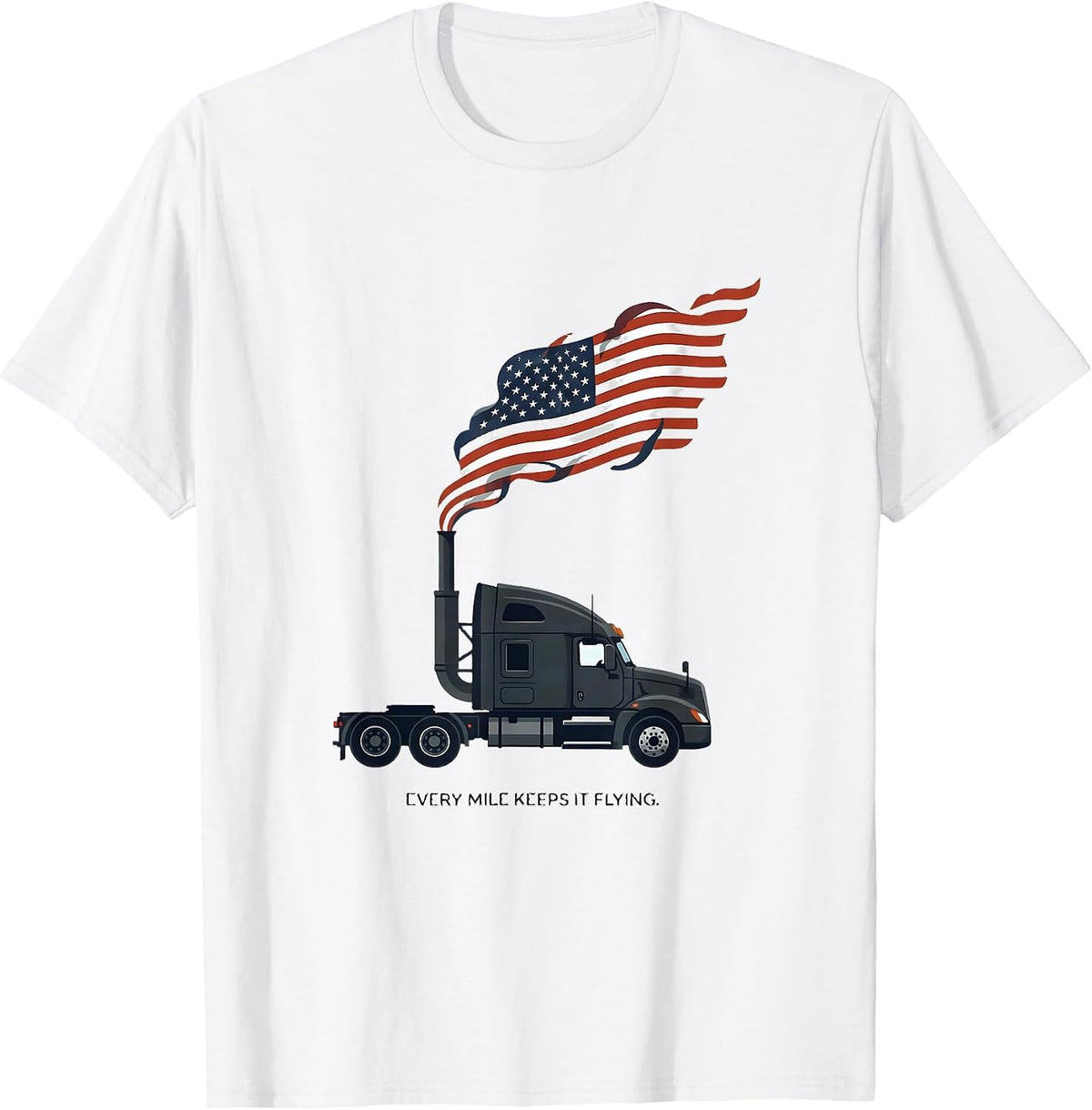 Men's Every Mile Keeps It Flying Patriotic Semi Truck Driver T-Shirt - White