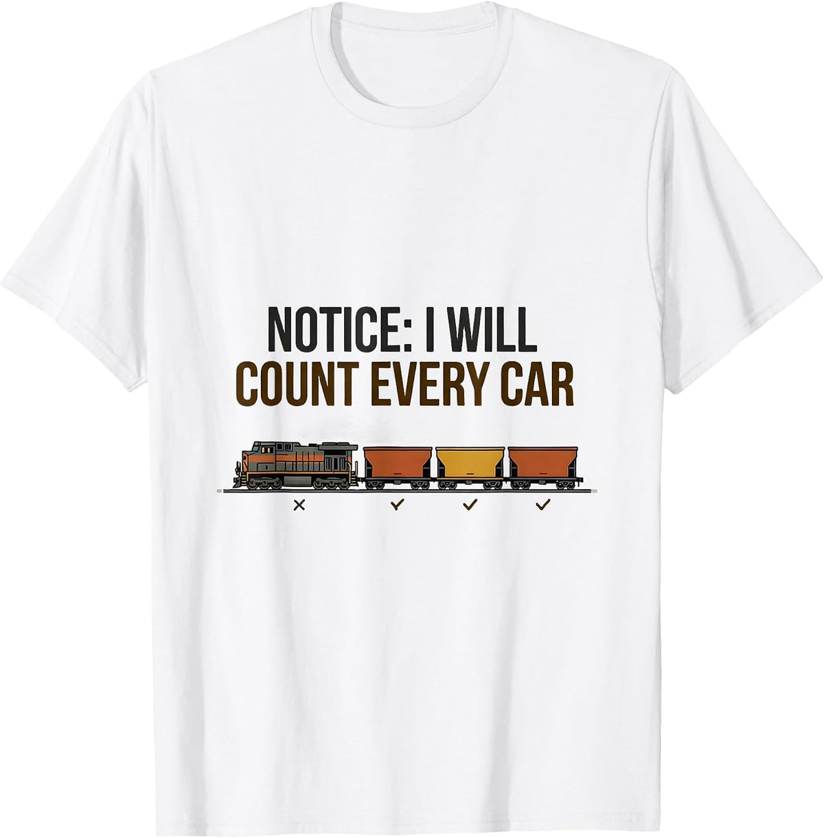 Men's Notice: I Will Count Every Car Funny Train Enthusiast T-Shirt - White