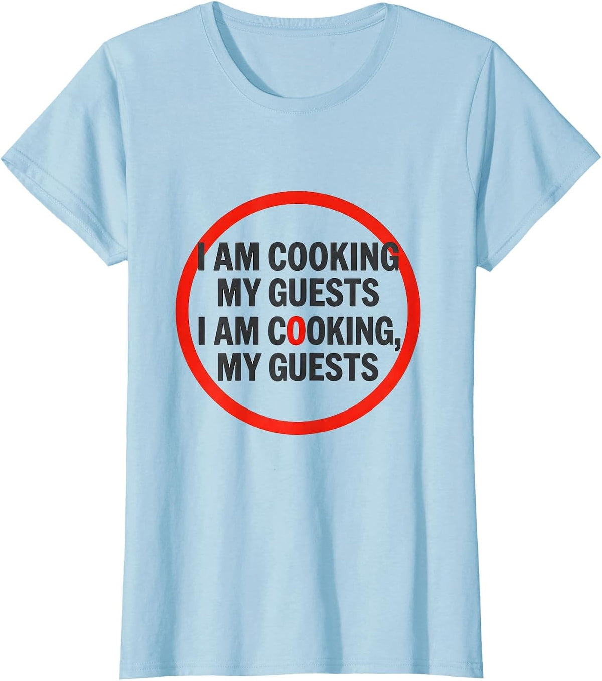 I am cooking my guests Funny Grammar Teacher Humor T-Shirt - Baby Blue