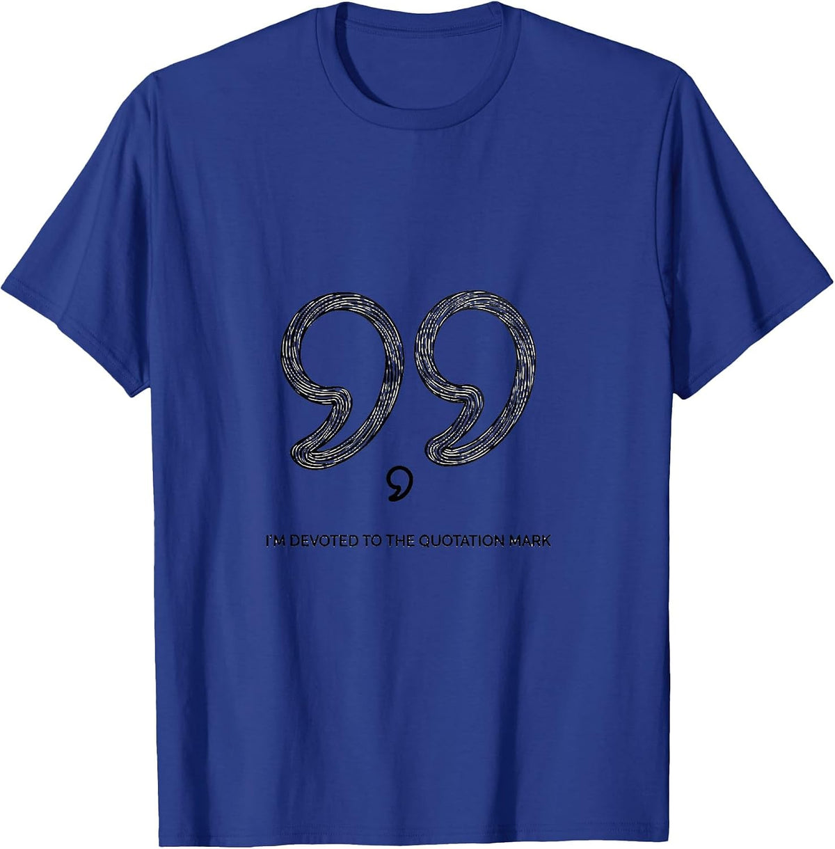 Men's I'm Devoted To The Quotation Mark Funny Grammar Teacher T-Shirt - Royal Blue