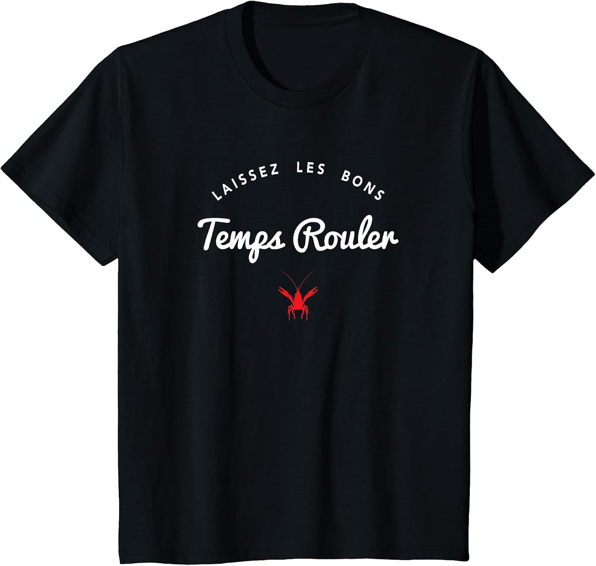 Cajun Laissez Les Bons Temps Rouler T-Shirt - Black