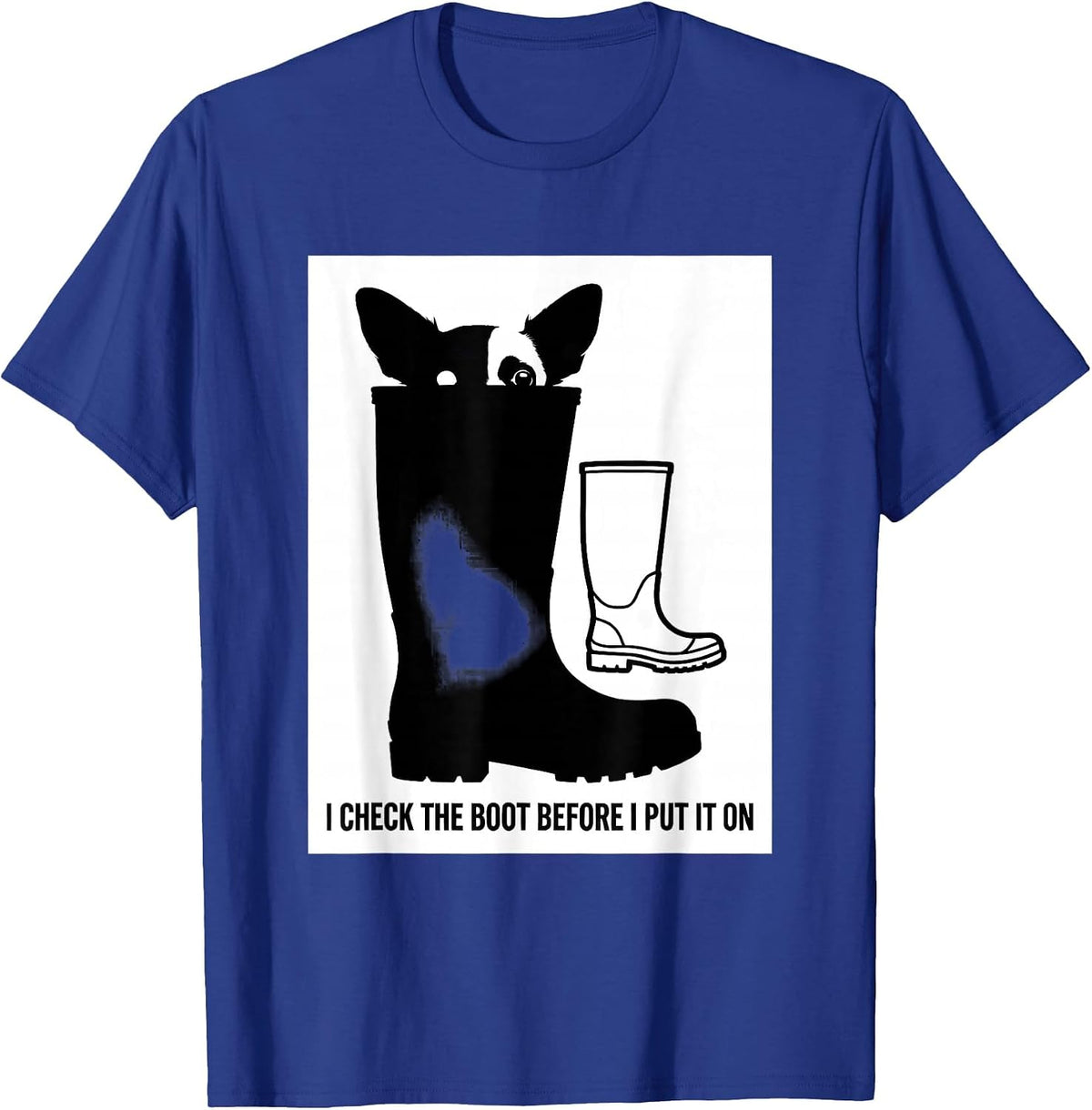 I Check The Boot Before I Put It On Funny Chihuahua Owner T-Shirt - Royal Blue
