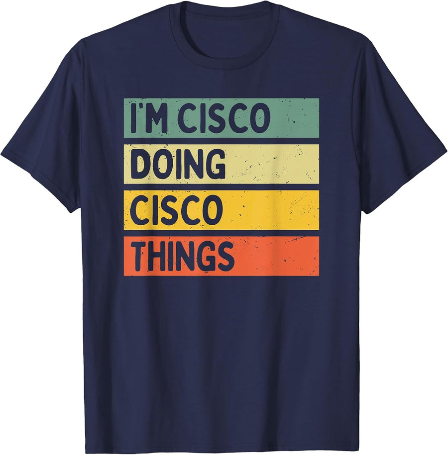 I'm Cisco Doing Cisco Things Funny Personalized Quote T-Shirt - Navy Blue