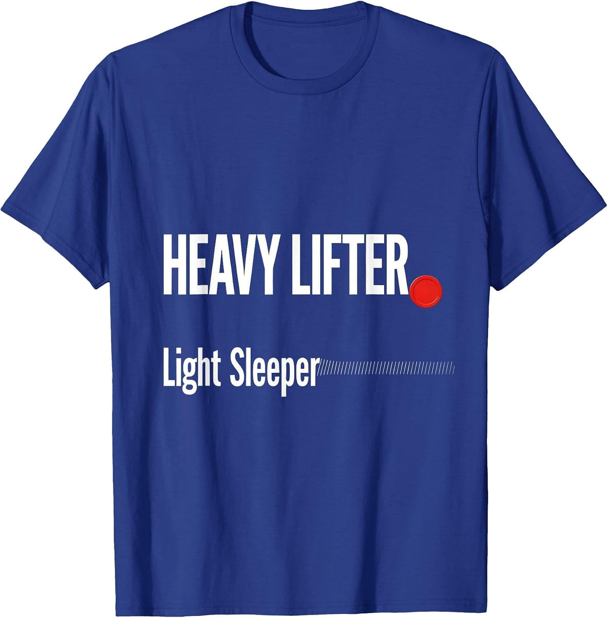 Men's Heavy Lifter. Light Sleeper Funny Gym Workout Weightlifting T-Shirt - Royal Blue