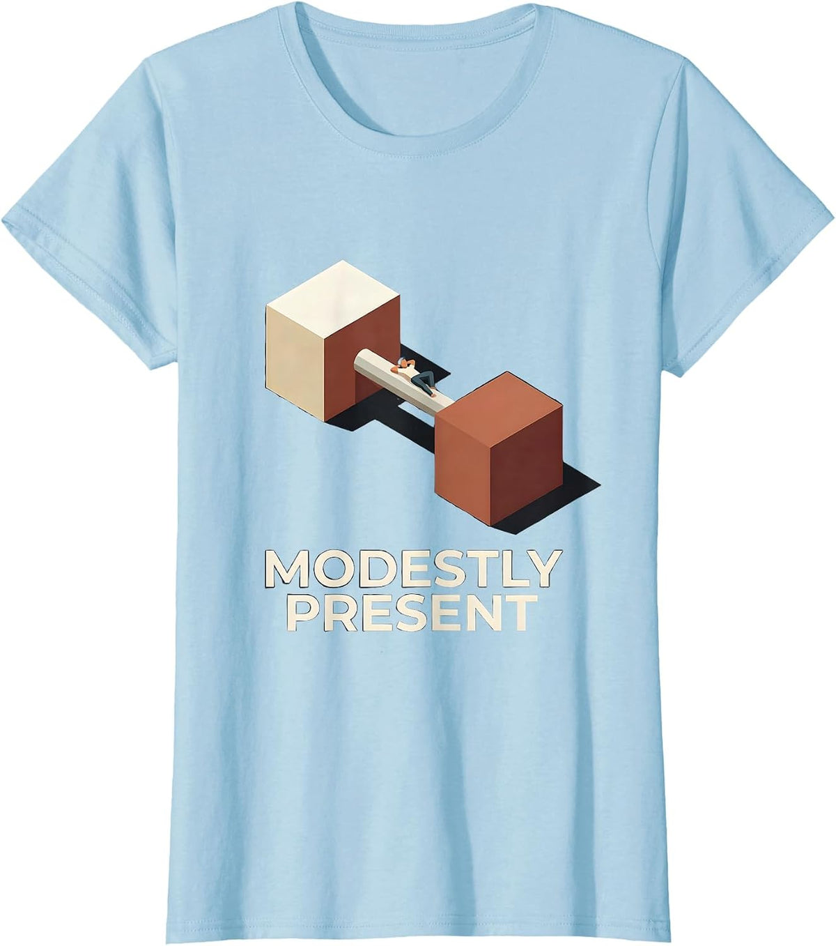 Modestly Present Funny Gym Workout Motivational Humor T-Shirt - Baby Blue