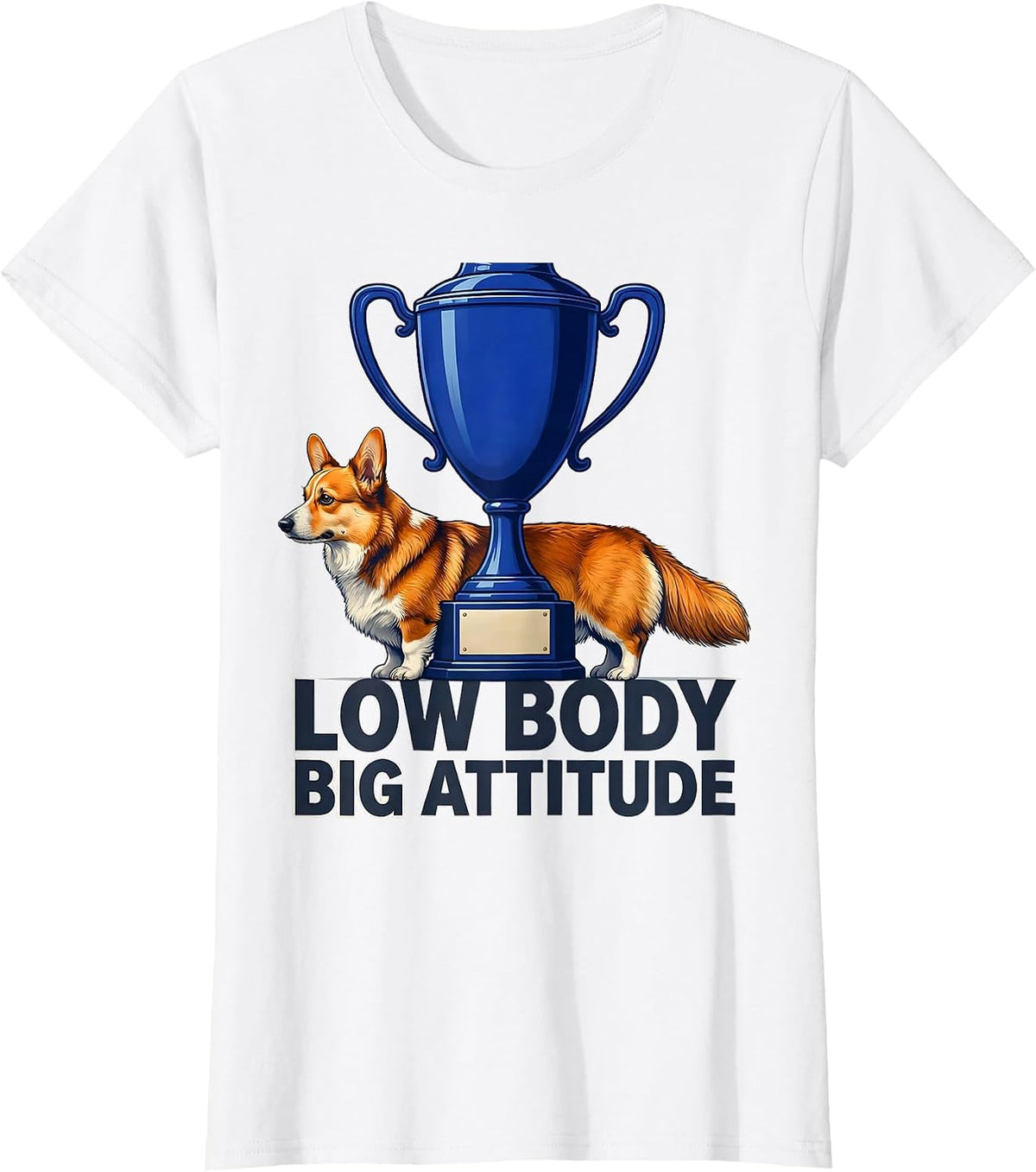 Low Body, Big Attitude Funny Corgi Dog Lover Humor T-Shirt - White