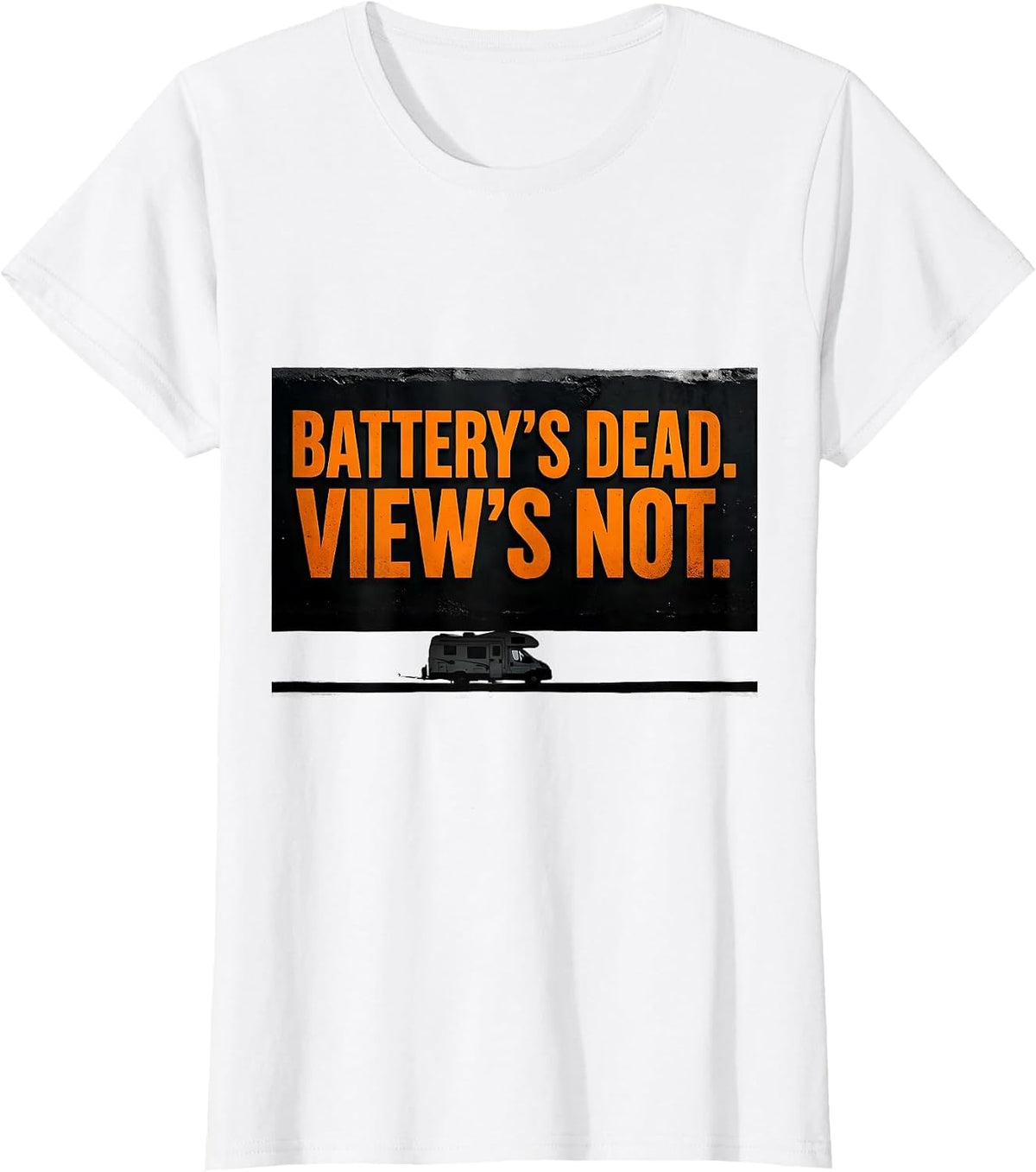 Women's Battery's Dead. View's Not. Brutalist Van Life Retro Nomad T-Shirt - White