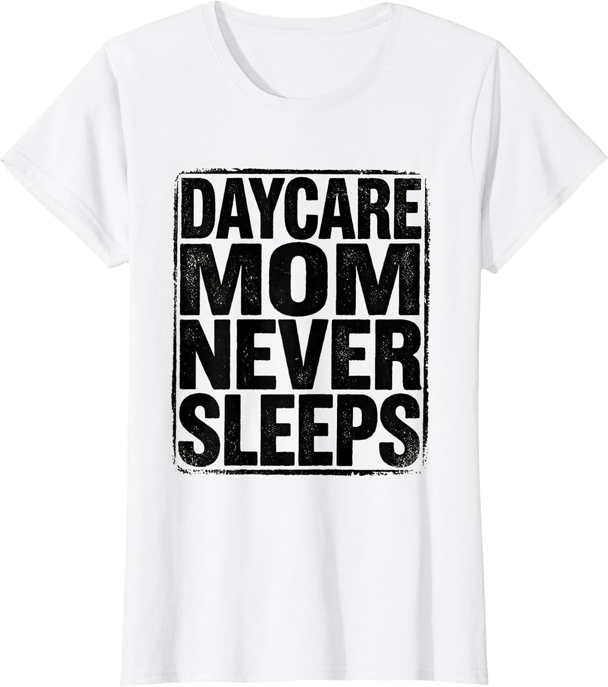 Daycare Mom Never Sleeps Tired Teacher Design T-Shirt - White