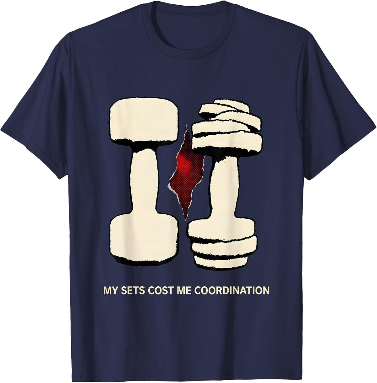 My Sets Cost Me Coordination Funny Gym Workout Weightlifting T-Shirt - Navy Blue