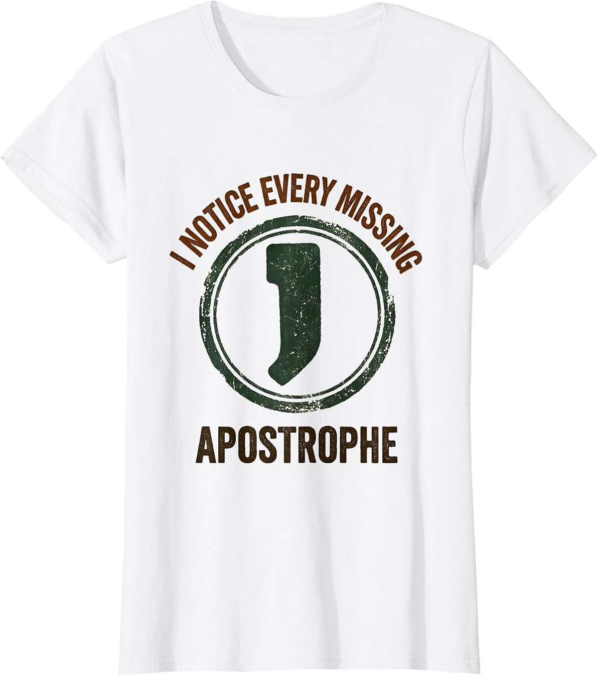 I Notice Every Missing Apostrophe Funny Grammar Teacher T-Shirt - White