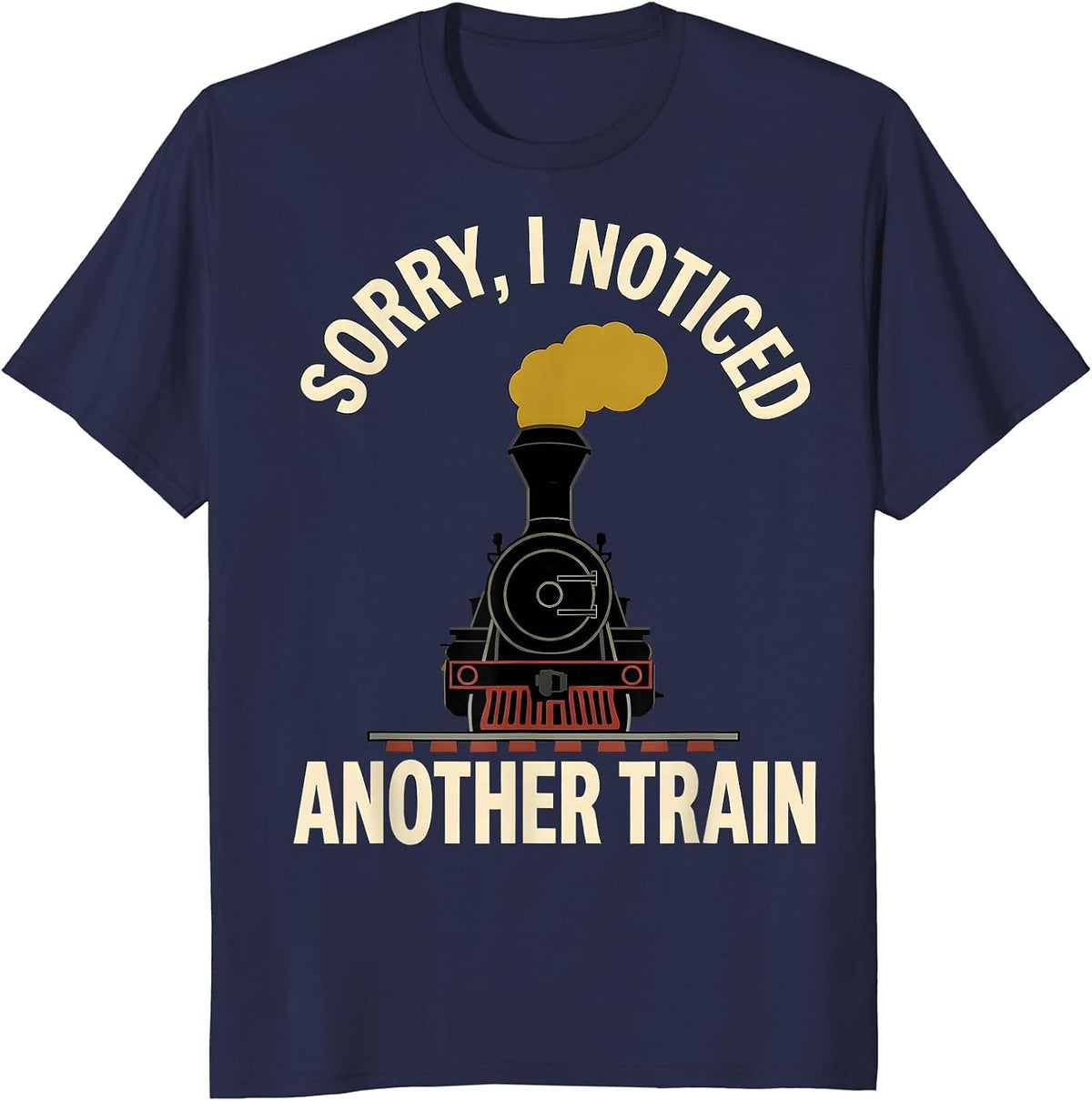 Men's Sorry, I Noticed Another Train Funny Train Enthusiast Model T-Shirt - Navy Blue