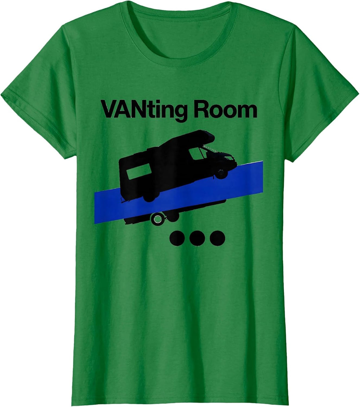Women's VANting Room Brutalist Van Life Nomad Road Trip Pun T-Shirt - Kelly Green