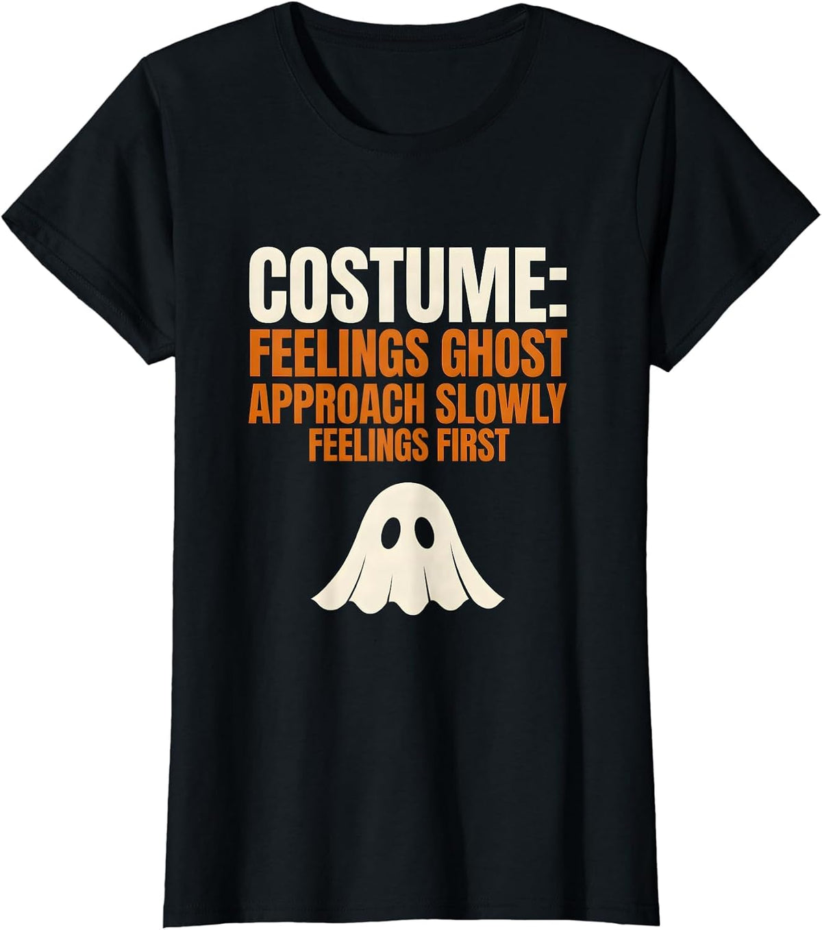 Costume: Feelings Ghost. Approach Slowly, Feelings First T-Shirt - Black